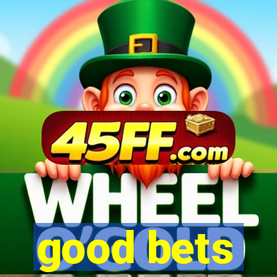 good bets